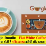 Flat White Coffee Google Doodle